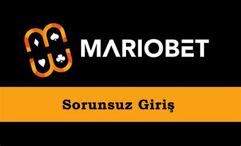 Mariobet Giris (Yeni Adresi: Mariobet340